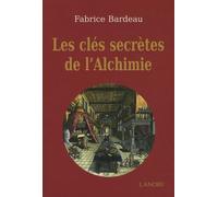 Les clés secrètes de l'Alchimie