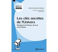 Les clés secrètes de l'Univers Michel Galiana-Mingot (Auteur), Michel Cassé (Préface)