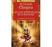 Les clés spirituelles de la richesse - Vos premiers pas vers la fortune