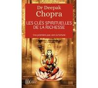 Les clés spirituelles de la richesse Deepak Chopra (Auteur), Danièle Soualle (Traduction), Audouin Soualle (Traduction)