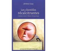 Les clientèles récalcitrantes Jérôme Guay (Auteur)