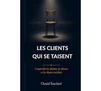 Les clients qui se taisent: Comprendre les plaintes, les silences et les départs invisibles