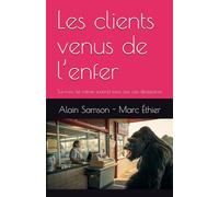 Les clients venus de l’enfer: Survivre (et même sourire) face aux cas désespérés