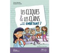 Les cliques & les clans c'est parfois embêtant ! Steve Mark (Illustration), Trevor Romain (Auteur), Elizabeth Verdick (Auteur)