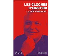 Les cloches d’Einstein - Lajos Grendel - Baconniere - broché - Roman