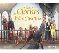 Les Cloches de frère Jacques - Martine Bazin - Triomphe Eds Du - cartonné - Contes et légendes jeunesse