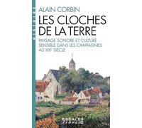 Les Cloches de la Terre (Espaces Libres - Histoire): Paysage sonore et culture sensible dans les campagnes