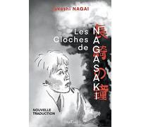 Les cloches de Nagasaki: Journal d'une victime de la bombe atomique