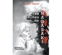 Les cloches de Nagasaki: Journal d'une victime de la bombe atomique