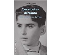 Les cloches de Tanta: Mon enfance en Egypte