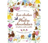 Les cloches du maître chocolatier et autres contes inédits