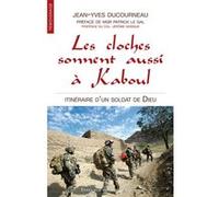 Les cloches sonnent aussi à Kaboul Jean-Yves Ducourneau (Auteur), Patrick Le Gal (Préface)