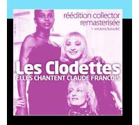Les Clodettes - Elles Chantent Claude François + Versions Karoké (Réédition Collector Remasterisée)