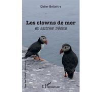 Les clowns de mer et autres récits - Didier Bellettre - L'harmattan - broché - Roman