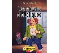 Les clowns diaboliques - Paul Roux - Heritage Editions - broché - Roman cadet