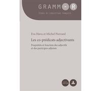 Les co-prédicats adjectivants Propriétés et fonction des adjectifs et des participes adjoints - Eva Havu - Peter Lang - broché - Essai