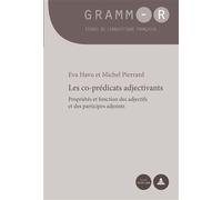 Les co-prédicats adjectivants Propriétés et fonction des adjectifs et des participes adjoints - Eva Havu - Peter Lang - broché - Essai