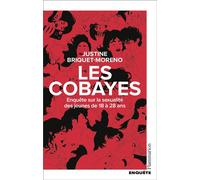 Les cobayes Enquête sur la sexualité des jeunes de 18 à 28 ans - Justine Briquet-Moreno - Flammarion - broché - Essai