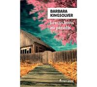 Les Cochons au paradis Barbara Kingsolver (Auteur), Martine Bequié (Traduction)