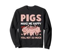 Les cochons me rendent Heureuse, Pas Tant Que ça Sweatshirt