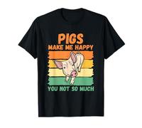 Les cochons me rendent Heureux Que Vous ne Soyez Pas trop Fort T-Shirt