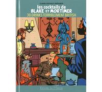 Les cocktails de Blake et Mortimer 30 drinks terriblement british - DIXSAUT/BONNIER - La Maison Eds - broché - Guide