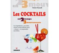 Les cocktails Les ingrédients, procédés, verres et décorations pour "choyer" et surprendre nos hôtes. - Federico Tomasselli - Gremese - broché - Guide