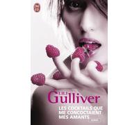 Les cocktails que me concoctaient mes amants - Lili Gulliver - J'ai Lu - Poche - Guide