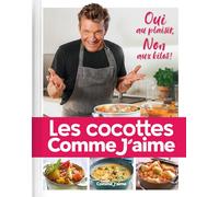 Les Cocottes Comme J'aime: Oui au plaisir, Non aux kilos!