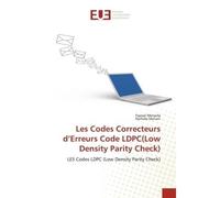 Les Codes Correcteurs d'Erreurs Code LDPC(Low Density Parity Check) LES Codes LDPC (Low Density Parity Check) - Fayssal Menezla - Universitaires Europeennes - broché - Etude