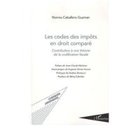 Norma Caballero Guzman – Les codes des impôts en droit comparé – Broché – L'Harmattan