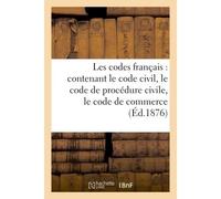 Les codes français : contenant le code civil, le code de procédure civile, le code de commerce - E. Ardant - Hachette Bnf - broché - Livre