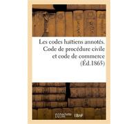 Les codes haïtiens annotés. Code de procédure civile et code de commerce - Symphor Linstant de Pradine - Hachette Bnf - broché - Livre