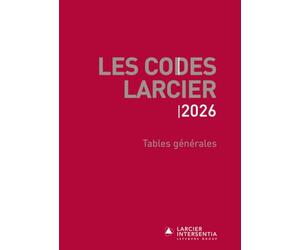 Les Codes Larcier 2026 - Tables générales