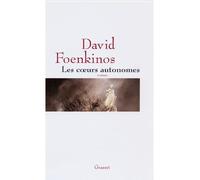 Les coeurs autonomes - David Foenkinos - Grasset - broché - Roman