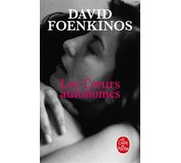 Les Coeurs autonomes - David Foenkinos - Lgf - Poche - Roman