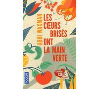 Les coeurs brisés ont la main verte
