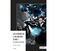 Les Coeurs de l'Atlantide - Tome 1 - Anthony Lagrue - Nombre 7 - broché - Roman