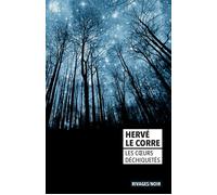 Les coeurs déchiquetés - Hervé Le Corre - Rivages - Poche - Roman
