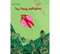 Les Coeurs solitaires Tome 1 - Cyril Pedrosa - Dupuis - cartonné - Bande dessinée