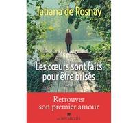 Tatiana De Rosnay – Les Coeurs sont faits pour être brisés – Roman – Broché