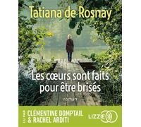 Les coeurs sont faits pour être brisés - Tatiana De Rosnay - Lizzie - Univers Audio - Texte lu (CD) - Textes lus CD