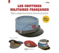 Les coiffures militaires françaises : 1870-2000 - Frédéric Coune - Histoire Et Collections - broché - Beau livre