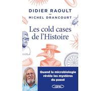 Les cold-cases de l'histoire - Quand la microbiologie révèle les mystères du passé - Nouveauté 2025