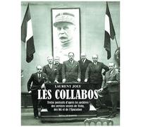 Les Collabos - Treize Portraits D'après Les Archives Des Services Secrets De Vichy, Des Rg Et De L'epuration