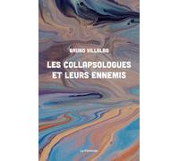 Les Collapsologues et leurs ennemis - Bruno Villalba - Le Pommier - broché - Essai