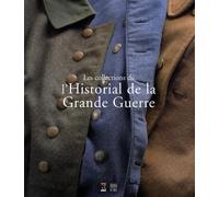 Les collections de l'Historial de la Grande Guerre: Expliquer l'Histoire autrement