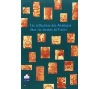 Les Collections Des Ameriques Dans Les Musees De France Pascal Mongne (Auteur)