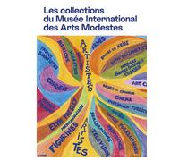 Les collections du Musée International des Arts Modestes Edition bilingue français-anglais - Martine Buissart - Fage Eds - broché - Monographie