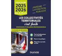 Les Collectivités territoriales, c'est facile - Catégories A et B - 2025-2026: Concours et examens professionnels - Ecrits et oraux (2025-2026)